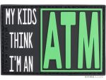 "My Kids Think I'm An ATM" PVC Morale Patch