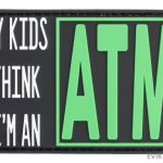 "My Kids Think I'm An ATM" PVC Morale Patch